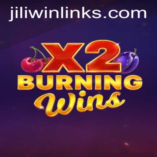 An In-Depth Look at BurningWinsX2 on JILI.win