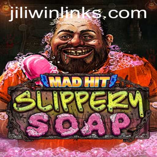 MadHitSlipperySoap: A Thrilling Adventure Awaits at JILI.win